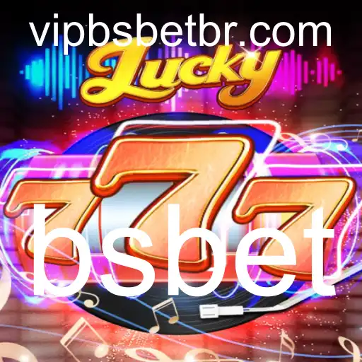 Lucky777: Explore o Novo Fenômeno de Entretenimento da bsbet